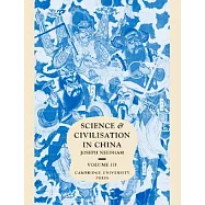 Science and Civilisation in China: Volume 3, Mathematics and the Sciences of the Heavens and the Earth