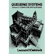 Queueing Systems, Volume 2: Computer Applications