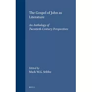 The Gospel of John As Literature: An Anthology of Twentieth-Century Perspectives