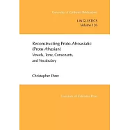 Reconstructing Proto-Afroasiatic (Proto-Afrasian): Vowels, Tone, Consonants, and Vocabulary