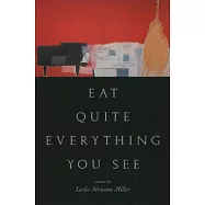 Eat Quite Everything You See: Poems