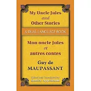 My Uncle Jules and Other Stories / Mon Oncle Jules Et Autres Contes: A Dual-language Book