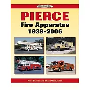 Pierce Fire Apparatus 1939-2006