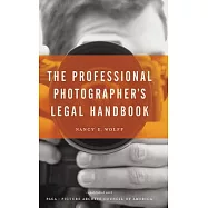 The Professional Photographer’s Legal Handbook