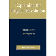 Explaining the English Revolution: Hobbes and His Contemporaries