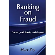 Banking on Fraud: Drexel, Junk Bonds, and Buyouts