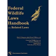 Federal Wildlife Laws Handbook With Related Laws