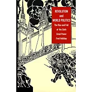 Revolution and World Politics: The Rise and Fall of the Sixth Great Power