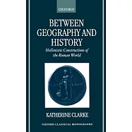 Between Geography and History: Hellenistic Constructions of the Roman World