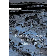 House and Society in the Ancient Greek World