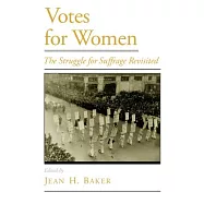 Votes for Women: The Struggle for Suffrage Revisited