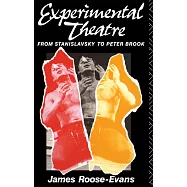 Experimental Theatre: From Stanislavsky to Peter Brook