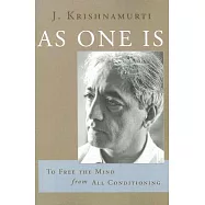 As One Is: To Free the Mind from All Conditioning