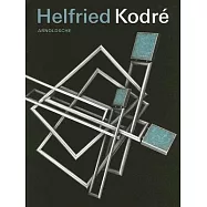 Helfried Kodre: Vedere L’invisible