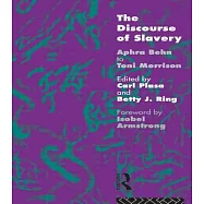 The Discourse of Slavery: Aphra Bahn to Toni Morrison