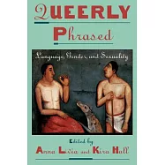 Queerly Phrased: Language, Gender, and Sexuality