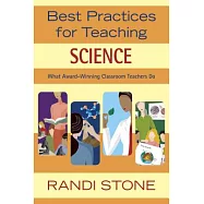 Best Practices for Teaching Science: What Award-winning Classroom Teachers Do