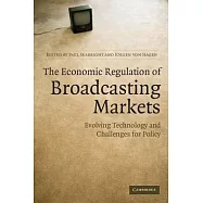 The Economic Regulation of Broadcasting Markets: Evolving Technology and Challenges for Policy
