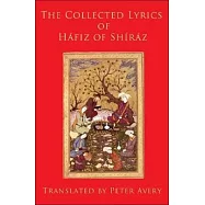 The Collected Lyrics of Hafiz of Shiraz