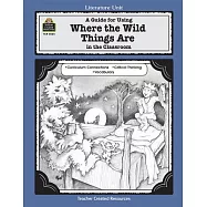 A Guide For Using Where the Wild Things Are in the Classroom