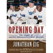 Opening Day: The Story of Jackie Robinson’s First Season