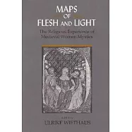 Maps of Flesh and Light: The Religious Experience of Medieval Women Mystics