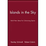 Islands in the Sky: Bold New Ideas for Colonizing Space
