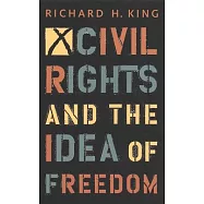 Civil Rights and the Idea of Freedom