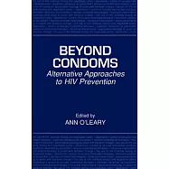 Beyond Condoms: Alternative Approaches to HIV Prevention