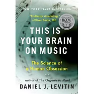 This Is Your Brain on Music: The Science of a Human Obsession