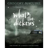 What-the-Dickens: The Story of a Rogue Tooth Fairy
