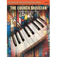 The Church Musician: The David Carr Glover Christian Piano Library, Level One