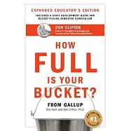 How Full Is Your Bucket?: Positive Strategies for Work and Life