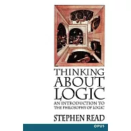 Thinking about Logic: An Introduction to the Philosophy of Logic