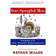 Star-Spangled Men: America’s Ten Worst Presidents