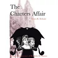 The Charters Affair: Being a Reminiscence of Dr. John H. Watson