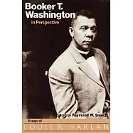 Booker T. Washington in Perspective: Essays of Louis R. Harlan