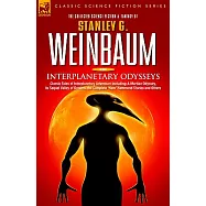 Interplanetary Odysseys: Classic Tales of Interplanetary Adventure Including: a Martian Odyssey, Its Sequel Valley of