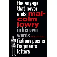 The Voyage That Never Ends: Stories, Poems, Drafts, and Letters