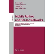 Mobile Ad-hoc and Sensor Networks: Second International Conference, Msn 2006, Hong Kong, China, December 13-15, 2006