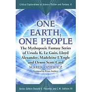 One Earth, One People: The Mythopoeic Fantasy Series of Ursula K. Le Guin, Lloyd Alexander, Madeleine L’Engle and Orson