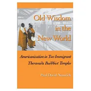 Old Wisdom in the New World: Americanization in Two Immigrant Theravada Buddhist Temples