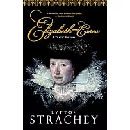 Elizabeth and Essex: A Tragic History