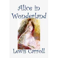 Alice in Wonderland by Lewis Carroll, Fiction, Classics, Fantasy, Literature