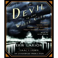 The Devil in the White City: Murder, Magic, and Madness at the Fair That Changed America