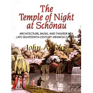 The Temple of Night at Schonau: Architecture, Music, and Theater in a Late Eighteenth-century Viennese Garden