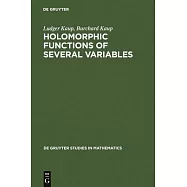 Holomorphic Functions of Several Variables: An Introduction to the Fundamental Theory : De Gruyter Studies in