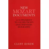 New Mozart Documents: A Supplement to O.E. Deutsch’s Documentary Biography