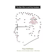Man Who Loved Only Numbers: The Story of Paul Erdos & the Search for Mathematical
