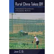 Rural China Takes Off: The Institutional Foundations of Economic Reform